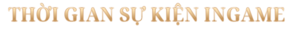 THỜI GIAN SỰ KIỆN INGAME